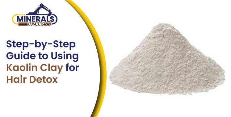 Step-by-Step Guide to Using Kaolin Clay for Hair Detox